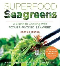 Superfood Seagreens: A Guide to Cooking with Power-packed Seaweed (S - VERY GOOD