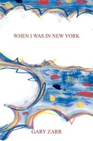 Gary Zarr | When I Was In New York | Taschenbuch | Englisch (2011) | Authorhouse