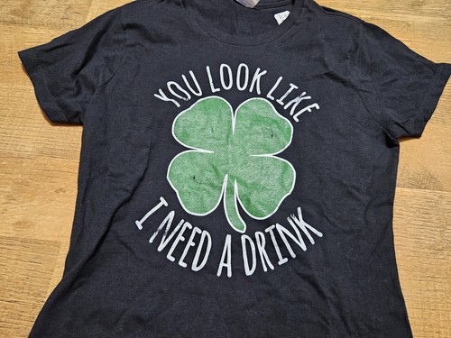 YOU LOOK LIKE I NEED A DRINK Damen XS St Paddies Day Shirt St Patrick's Day - Bild 2 von 4