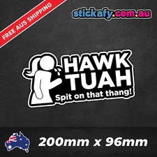 Hawk Tuah Spit on that thang! Sticker Funny Laptop Car Window Bumper Ute Decal