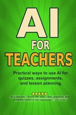 AI For Teachers - Practical Ways to Use Artificial Inte -  NEW BLOCKBUSTER. ST 2
