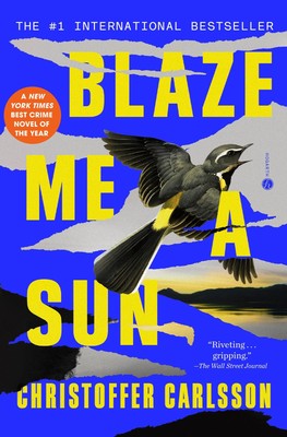 Blaze Me a Sun: A Novel About a Crime (Halland Suite) - Willson-Broyles, Rac...