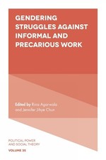 Rina Agarwala Gendering Struggles Against Informal and Precarious Wor (H...
