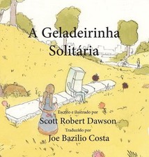 A Geladeirinha Solitria by Scott Robert Dawson (Portuguese) Hardcover Book