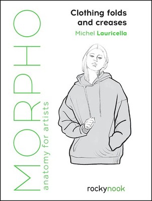 Morpho: Clothing Folds and Creases: Anatomy for Artists by Lauricella
