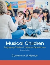 Musical Children: Engaging Children in Musical Experiences 2nd Edition by Caroly