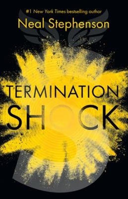 Termination Shock Hardcover Neal Stephenson