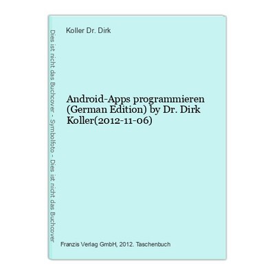 Android-Apps programmieren (German Edition) by Dr. Dirk Koller(2012-11-06) Dr. D