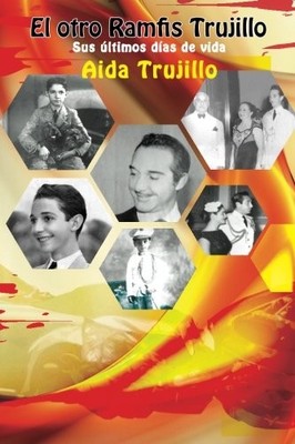 EL OTRO RAMFIS TRUJILLO: SUS ULTIMOS DIAS DE VIDA (SPANISH By Trujillo NEW