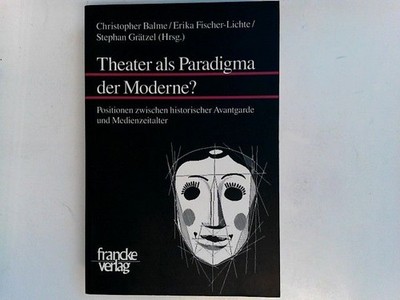 Theater als Paradigma der Moderne? (Mainzer Forschungen zu Drama und Theater) Ba