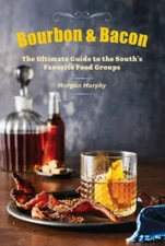Southern Living Bourbon & Bacon: The Ultimate Guide to the South's Favori - GOOD