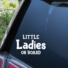 Little Ladies On Board Sticker Babies Children Car Decal Window Bumper Decal
