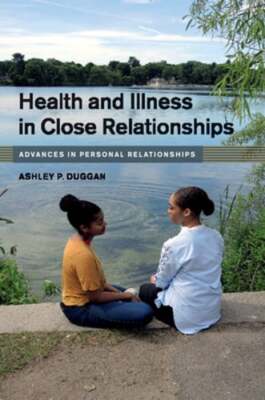 Health and Illness in Close Relationships by Ashley P Duggan: New
