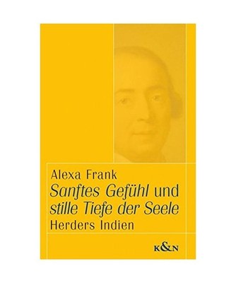 Sanftes Gefühl und stille Tiefe der Seele: Herders Indien: Herders Indien, Alex