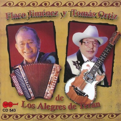 Flaco Jim nez - Flaco Jimenez y Tomas Ortiz de los Alegres de Tera [New CD]