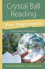 Crystal Ball Reading for Beginners: Easy Divination & Interpretation (Llewel...