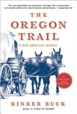 The Oregon Trail: A New American Journey - Hardcover By Buck, Rinker - GOOD