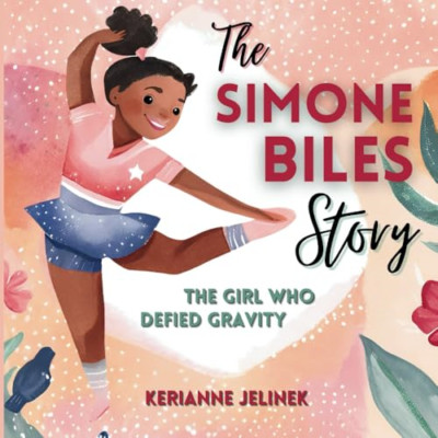 The Simone Biles Story: The Girl Who Defied Gravity (Ex - Paperback NEW Jelinek,