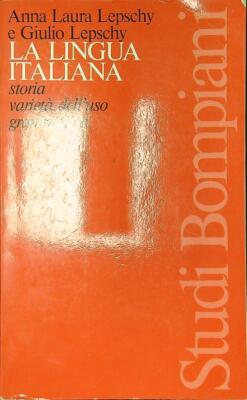 LA LINGUA ITALIANA LEPSCHY LAURA E GIULIO BOMPIANI 1981 WEISE BROSCHURA