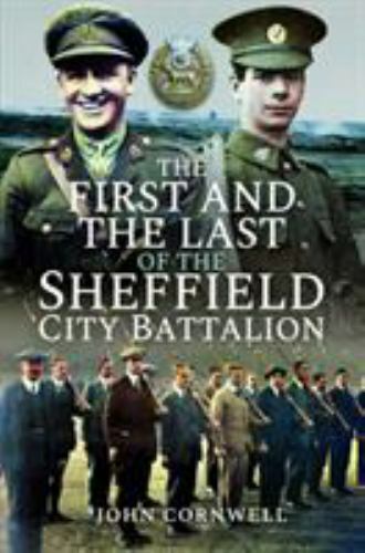 The First and the Last of the Sheffield City Battalion [paperback] Cornwell, Joh