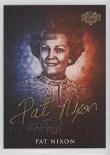 2016 Decision 2016 First Ladies Portraits Pat Nixon #FLP9 0b5