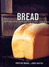 Bread: The Breads of the World and How to Bake Them at Home - VERY GOOD