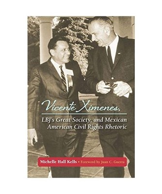 Vicente Ximenes, LBJ's Great Society, and Mexican American Civil Rights Rhetoric