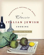 CLASSIC ITALIAN JEWISH COOKING: TRADITIONAL RECIPES AND By Edda Servi Machlin VG