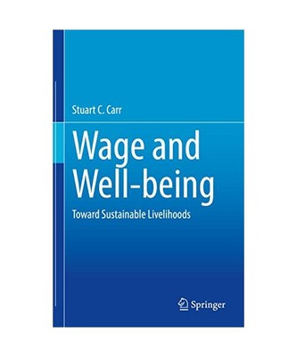 Wage and Well-being: Toward Sustainable Livelihood, Stuart C. Carr