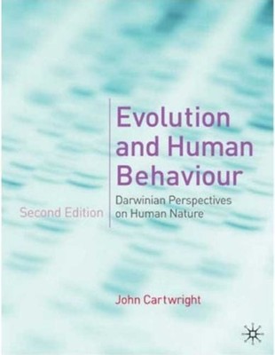 Evolution and Human Behaviour : Darwinian Perspectives on Human N