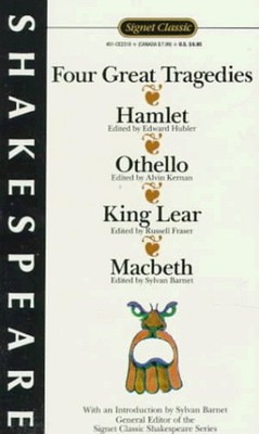 Four Great Tragedies : Hamlet; Othello; King Lear; Macbeth Willia