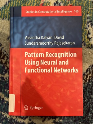 Studies in Computational Intelligence Ser.: Pattern Recognition Using Neural and