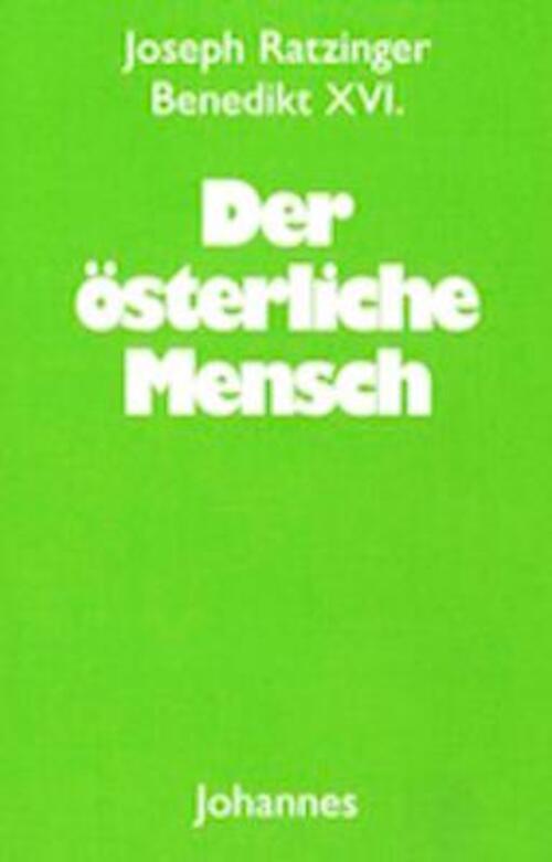 Thumbnail - Der Österliche Mensch Predigten Zur Fasten- Und Osterzeit Ratzinger