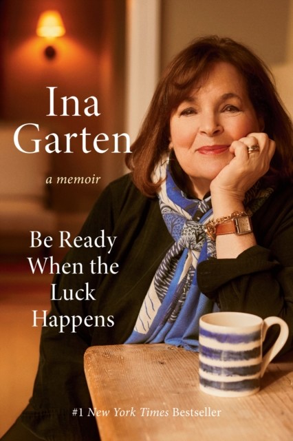 Be Ready When the Luck Happens by Ina Garten HARDBACK 9780593799895