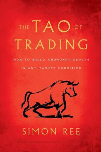 Thumbnail - The Tao Of Trading: How To Build Abundant Wealth In Any Market