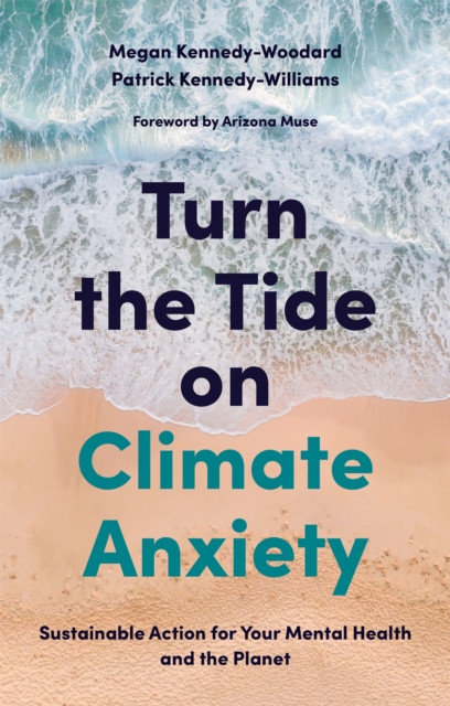 Turn the Tide on Climate Anxiety by Dr. Patrick Kennedy-Williams