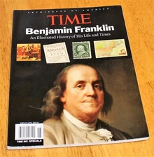 Time Inc: BENJAMIN FRANKLIN - An Illustrated History of His Life & Times Softcov