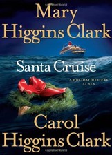 Santa Cruise: A Holiday Mystery at Sea by Mary Higgins Clark, Carol Higgins Cla