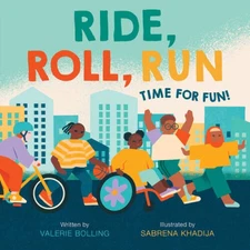 Ride, Roll, Run: Time for Fun (A Fun in the City Book) - Hardcover - VERY GOOD
