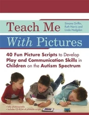 Teach Me With Pictures: 40 Fun Picture Scripts to Develop Play and Commun - GOOD