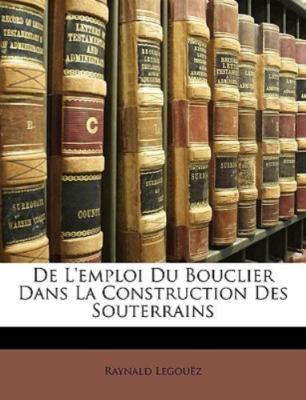 De L'emploi Du Bouclier Dans La Construc by LegouËz, Raynald, Brand New, Free...