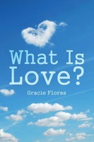 Gracie Flores | What Is Love? | Taschenbuch | Englisch (2016) | Xlibris