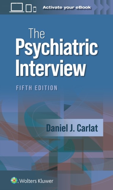 The Psychiatric Interview by DANIEL J. CARLAT (Paperback Book)