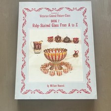 Encyclopedia of Victorian Colored Pattern Glass Book 7 Ruby-Stained Glass 1986