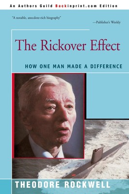 The Rickover Effect How One Man Made A Difference Theodore Rockwell Taschenbuch