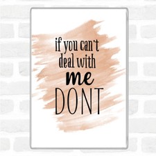 If You Cant Deal With Me Quote Jumbo Fridge Magnet