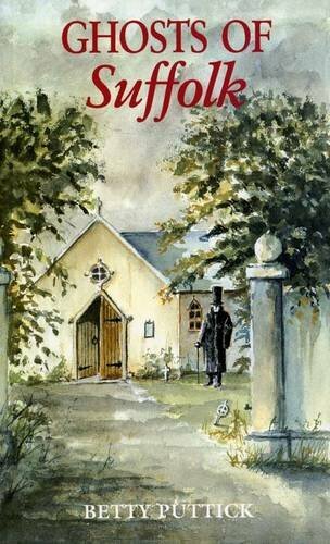 Ghosts of Suffolk,Betty Puttick