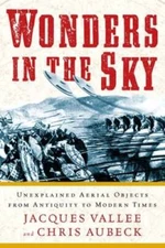 Wonders in the Sky: Unexplained Aerial Objects from Antiquity to Moder - GOOD
