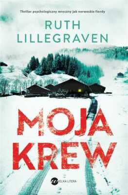 Moja krew & RUTH LILLEGRAVEN KAROLINA DROZDOWSKA