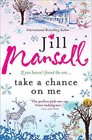 Take a Chance on Me by Jill Mansell (Paperback / softback, 2010)